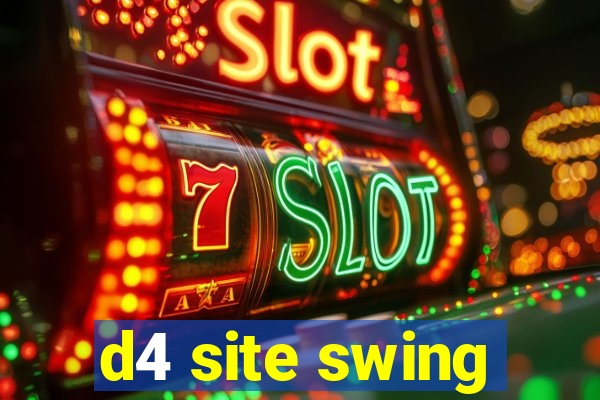 d4 site swing